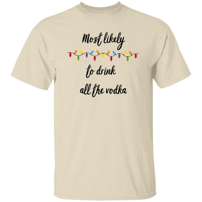 Most Likely to drink all the vodka T-Shirt