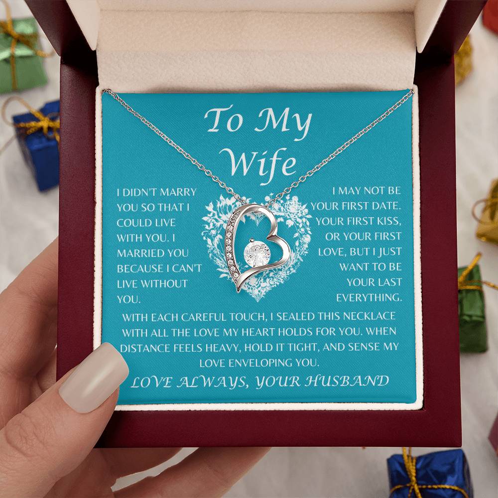 To My Wife / I want to be your last everything / Forever Love Necklace