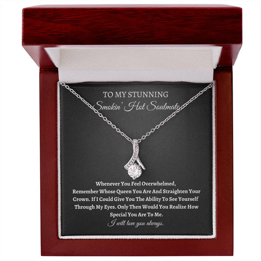 To My Stunning Smokin' Hot Soulmate / Alluring Beauty Necklace