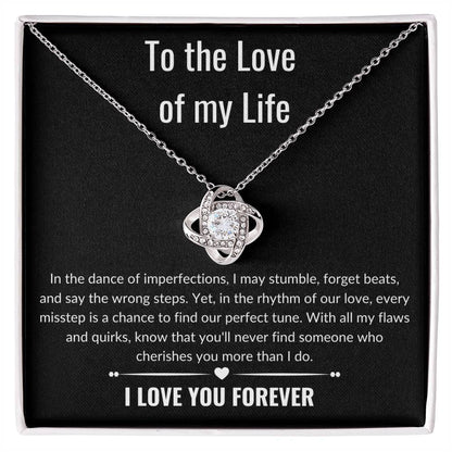 To the Love of my Life / In the dance of imperfections / Love Knot Necklace