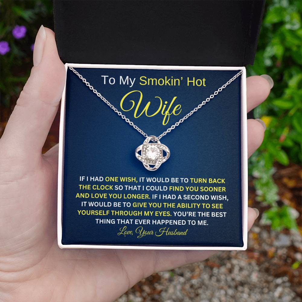 To My Smokin' Hot Wife / If I Had One Wish / Love Knot Necklace