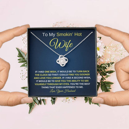 To My Smokin' Hot Wife / If I Had One Wish / Love Knot Necklace