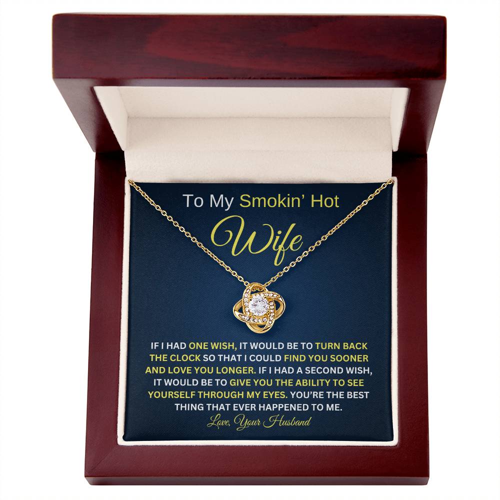 To My Smokin' Hot Wife / If I Had One Wish / Love Knot Necklace