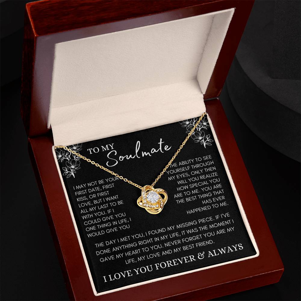 To My Soulmate / If I Could Give You One Thing in Life / Love Knot Necklace