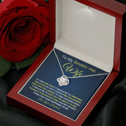 To My Smokin' Hot Wife / If I Had One Wish / Love Knot Necklace