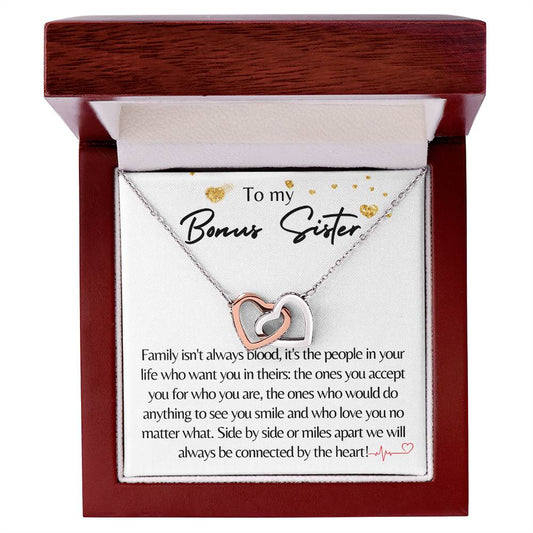 To My Bonus Sister / Family isn't Always Blood / Interlocking Hearts Necklace